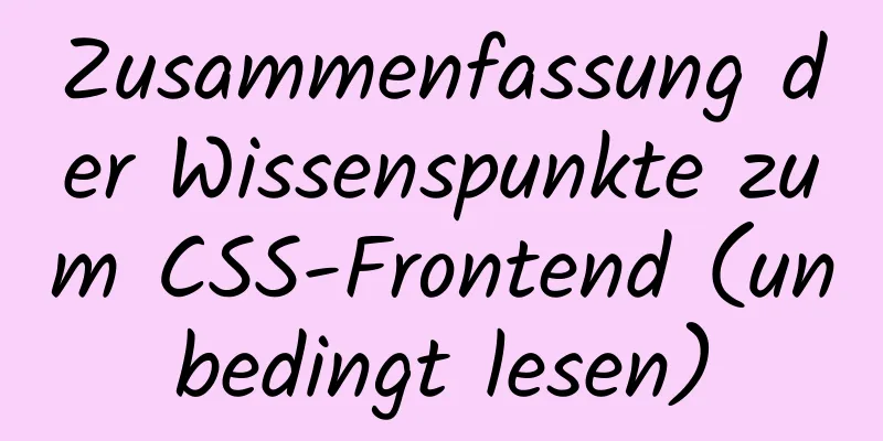 Zusammenfassung der Wissenspunkte zum CSS-Frontend (unbedingt lesen)