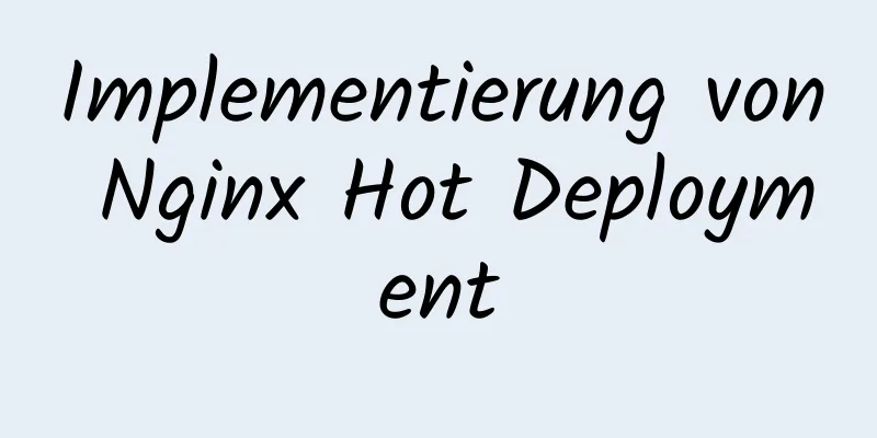 Implementierung von Nginx Hot Deployment