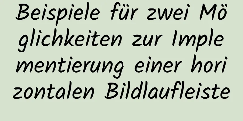 Beispiele für zwei Möglichkeiten zur Implementierung einer horizontalen Bildlaufleiste