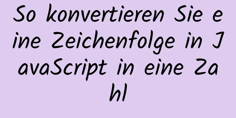 So konvertieren Sie eine Zeichenfolge in JavaScript in eine Zahl