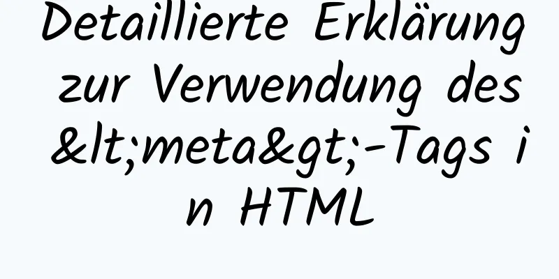 Detaillierte Erklärung zur Verwendung des <meta>-Tags in HTML