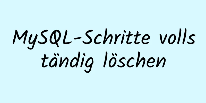 MySQL-Schritte vollständig löschen