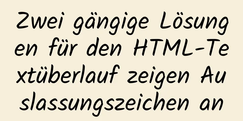 Zwei gängige Lösungen für den HTML-Textüberlauf zeigen Auslassungszeichen an