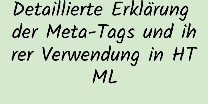 Detaillierte Erklärung der Meta-Tags und ihrer Verwendung in HTML