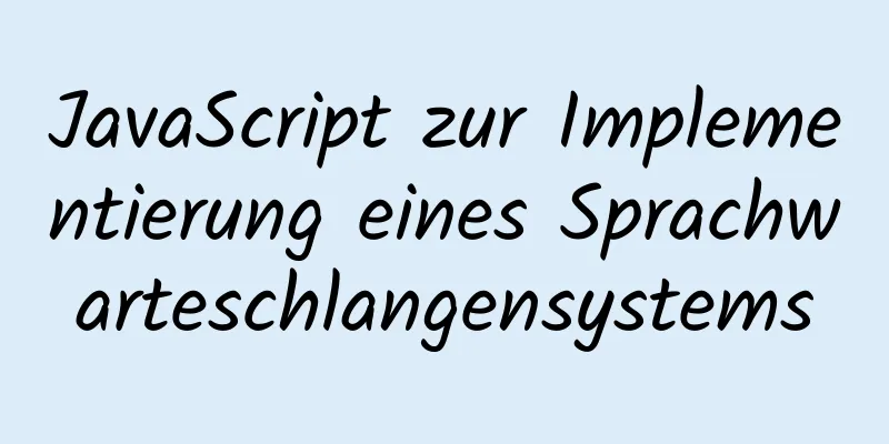 JavaScript zur Implementierung eines Sprachwarteschlangensystems