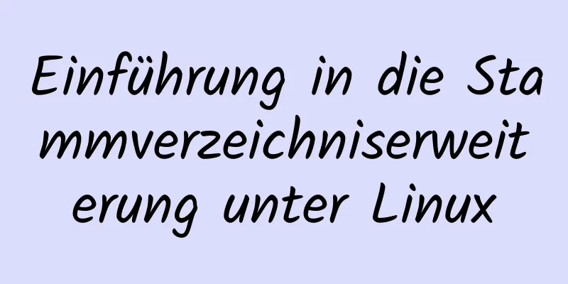 Einführung in die Stammverzeichniserweiterung unter Linux