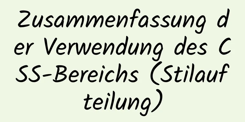 Zusammenfassung der Verwendung des CSS-Bereichs (Stilaufteilung)