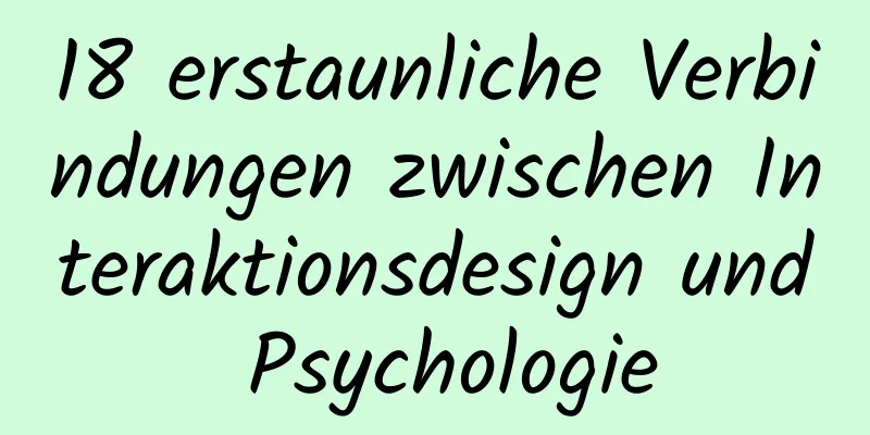 18 erstaunliche Verbindungen zwischen Interaktionsdesign und Psychologie