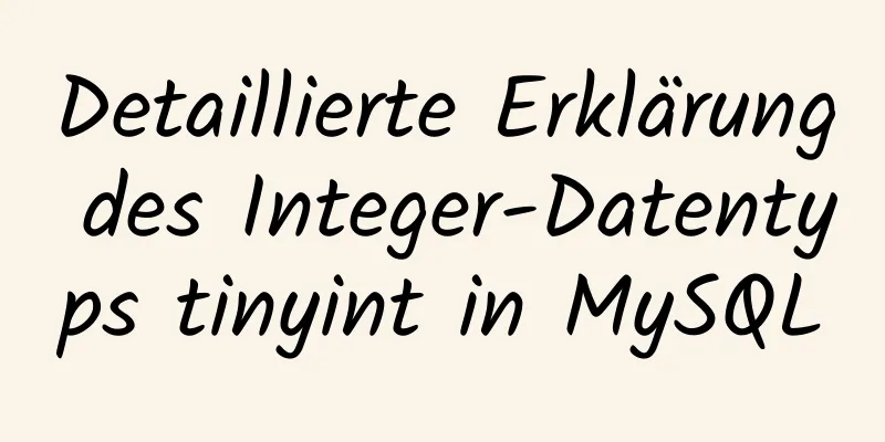 Detaillierte Erklärung des Integer-Datentyps tinyint in MySQL