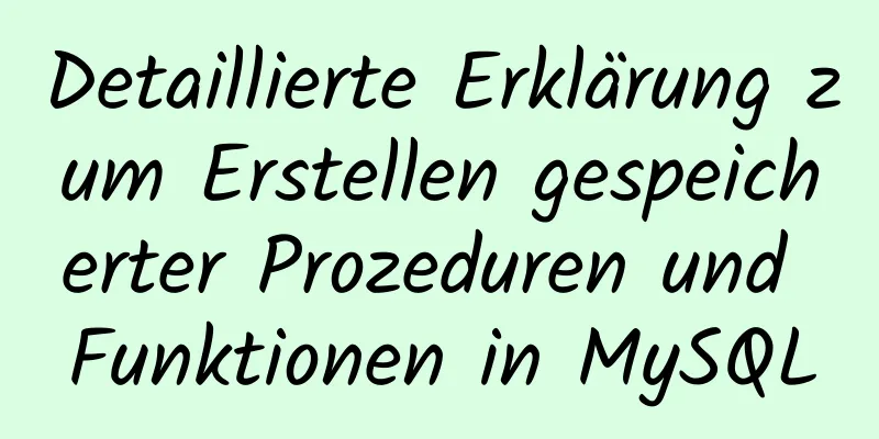 Detaillierte Erklärung zum Erstellen gespeicherter Prozeduren und Funktionen in MySQL