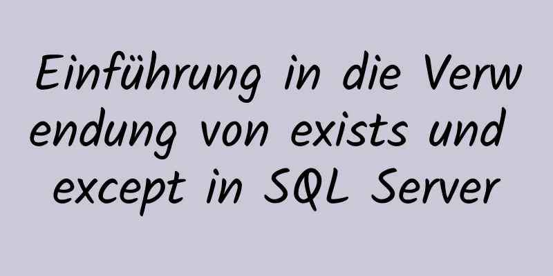 Einführung in die Verwendung von exists und except in SQL Server