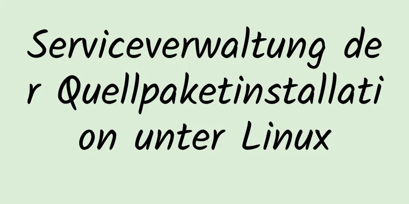 Serviceverwaltung der Quellpaketinstallation unter Linux