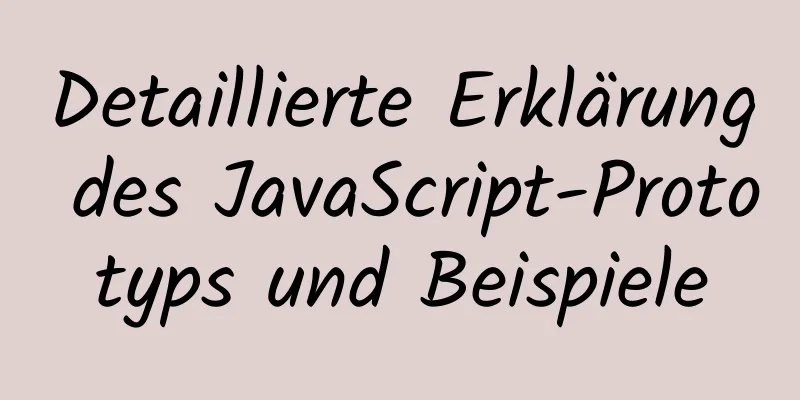 Detaillierte Erklärung des JavaScript-Prototyps und Beispiele