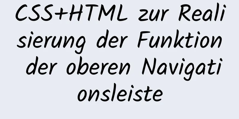 CSS+HTML zur Realisierung der Funktion der oberen Navigationsleiste