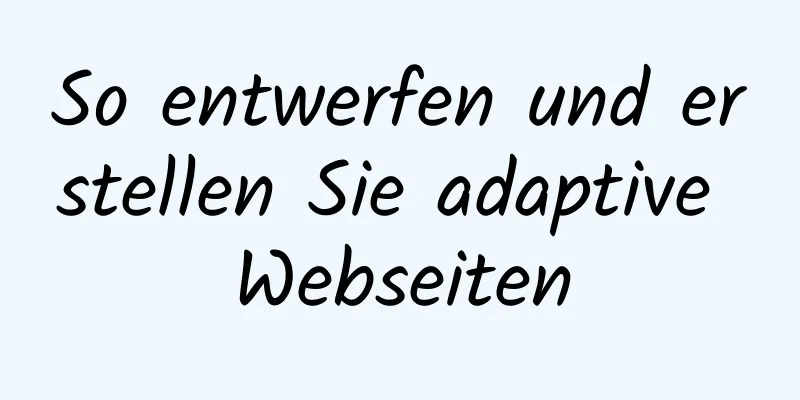 So entwerfen und erstellen Sie adaptive Webseiten