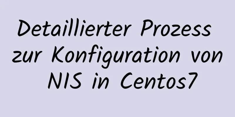 Detaillierter Prozess zur Konfiguration von NIS in Centos7