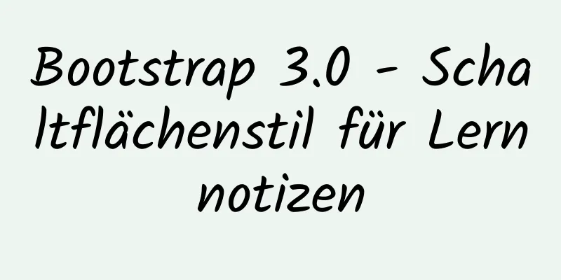 Bootstrap 3.0 - Schaltflächenstil für Lernnotizen