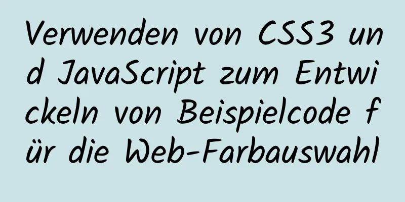 Verwenden von CSS3 und JavaScript zum Entwickeln von Beispielcode für die Web-Farbauswahl