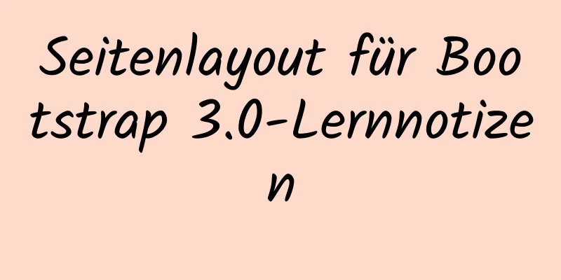 Seitenlayout für Bootstrap 3.0-Lernnotizen