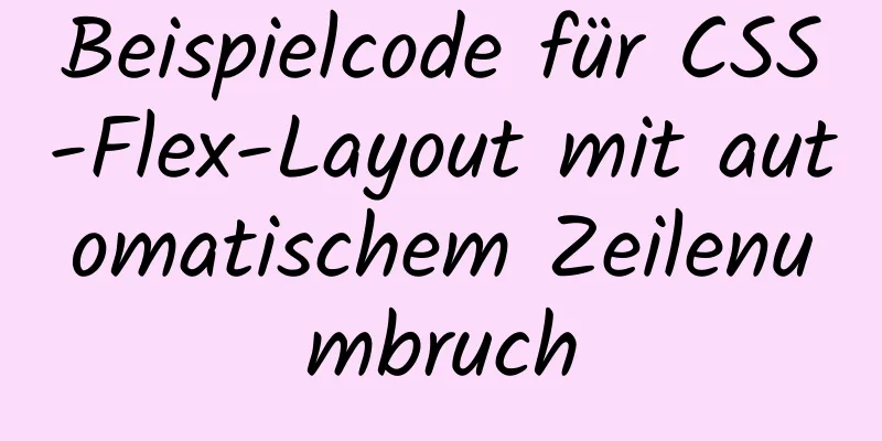 Beispielcode für CSS-Flex-Layout mit automatischem Zeilenumbruch