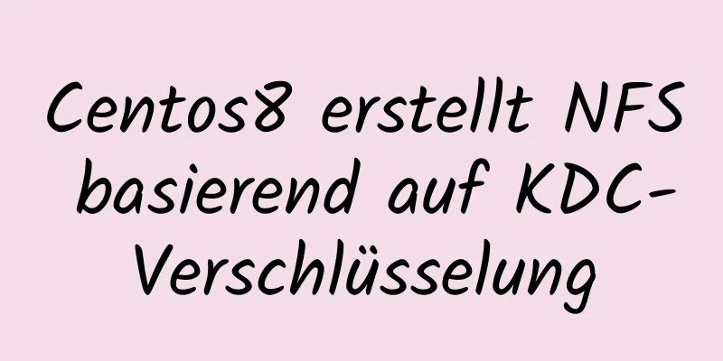 Centos8 erstellt NFS basierend auf KDC-Verschlüsselung