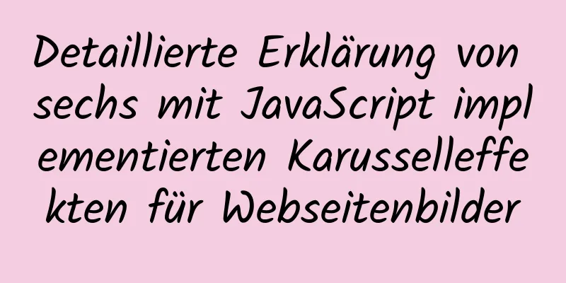 Detaillierte Erklärung von sechs mit JavaScript implementierten Karusselleffekten für Webseitenbilder