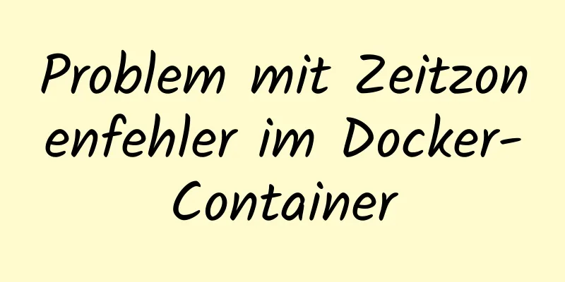 Problem mit Zeitzonenfehler im Docker-Container