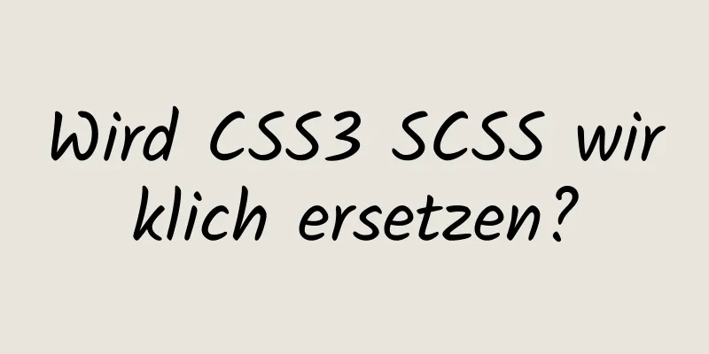 Wird CSS3 SCSS wirklich ersetzen?