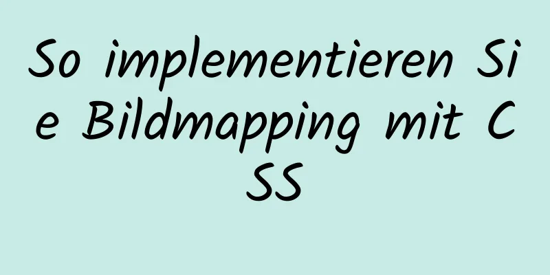 So implementieren Sie Bildmapping mit CSS