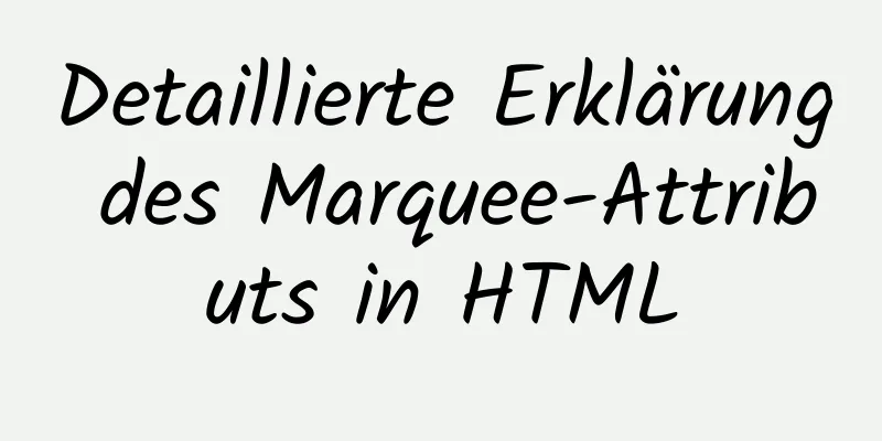 Detaillierte Erklärung des Marquee-Attributs in HTML