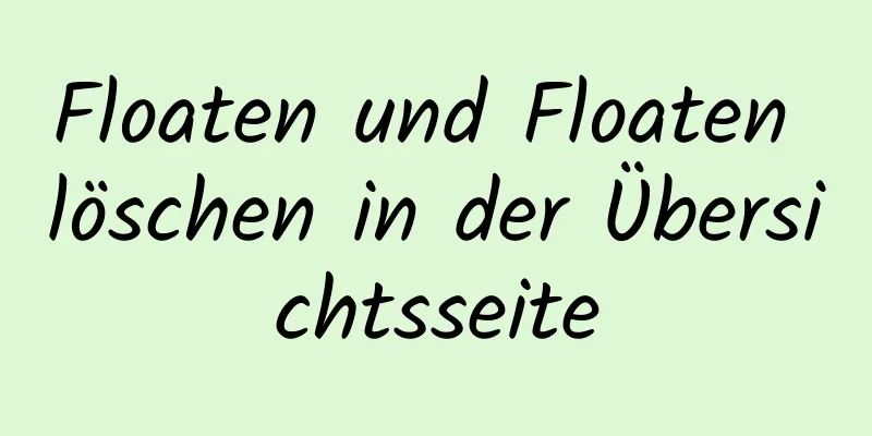 Floaten und Floaten löschen in der Übersichtsseite