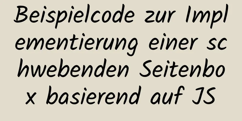 Beispielcode zur Implementierung einer schwebenden Seitenbox basierend auf JS