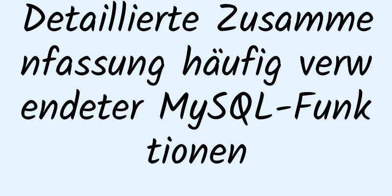 Detaillierte Zusammenfassung häufig verwendeter MySQL-Funktionen