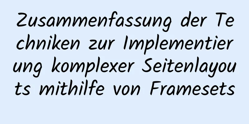 Zusammenfassung der Techniken zur Implementierung komplexer Seitenlayouts mithilfe von Framesets