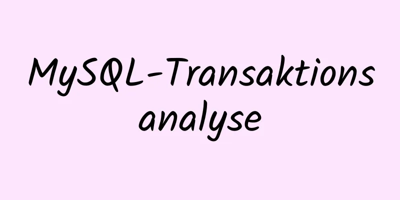 MySQL-Transaktionsanalyse