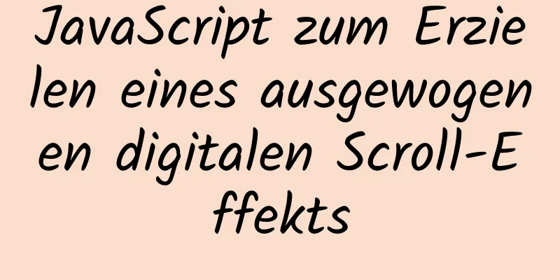 JavaScript zum Erzielen eines ausgewogenen digitalen Scroll-Effekts