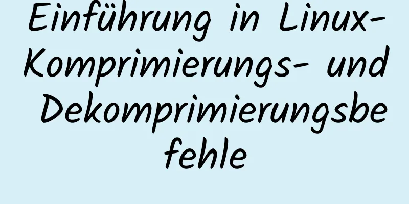 Einführung in Linux-Komprimierungs- und Dekomprimierungsbefehle