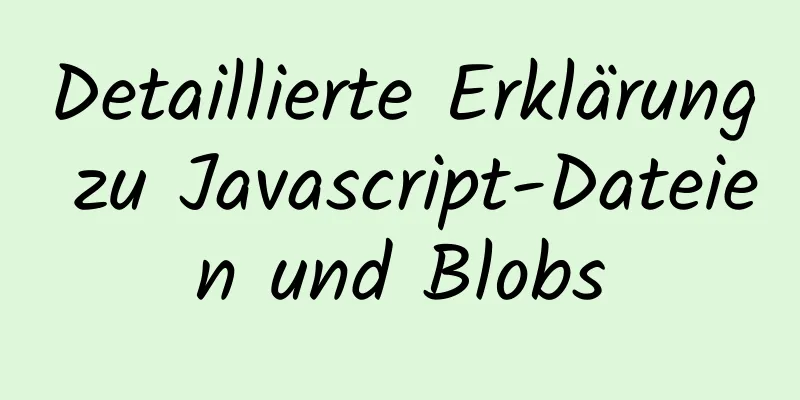 Detaillierte Erklärung zu Javascript-Dateien und Blobs