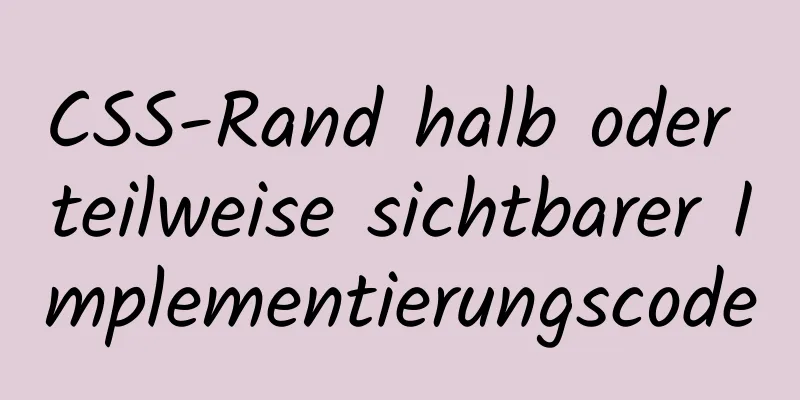 CSS-Rand halb oder teilweise sichtbarer Implementierungscode