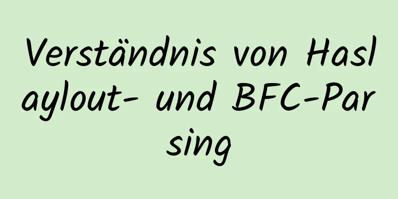 Verständnis von Haslaylout- und BFC-Parsing