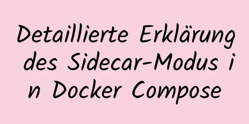 Detaillierte Erklärung des Sidecar-Modus in Docker Compose