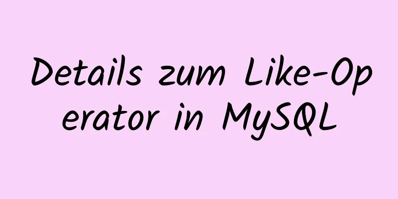 Details zum Like-Operator in MySQL