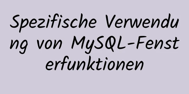 Spezifische Verwendung von MySQL-Fensterfunktionen