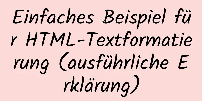 Einfaches Beispiel für HTML-Textformatierung (ausführliche Erklärung)