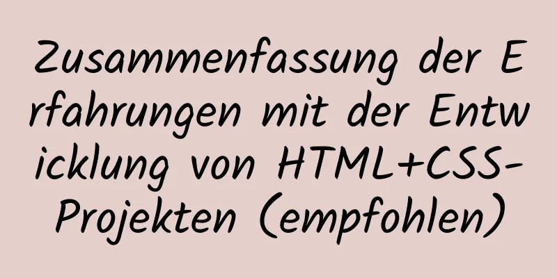 Zusammenfassung der Erfahrungen mit der Entwicklung von HTML+CSS-Projekten (empfohlen)