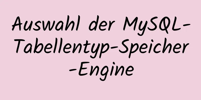 Auswahl der MySQL-Tabellentyp-Speicher-Engine