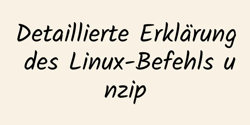 Detaillierte Erklärung des Linux-Befehls unzip