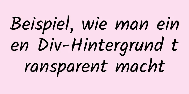 Beispiel, wie man einen Div-Hintergrund transparent macht