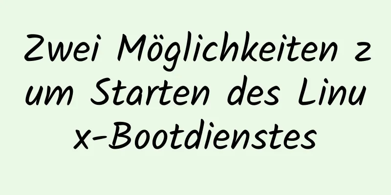 Zwei Möglichkeiten zum Starten des Linux-Bootdienstes