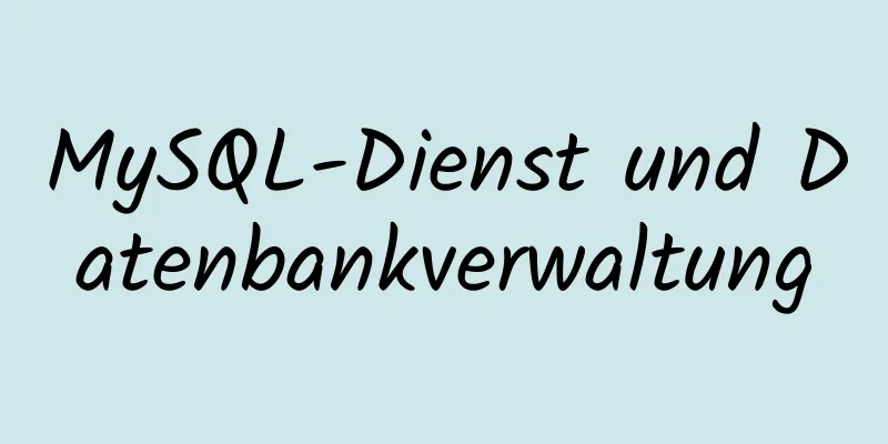 MySQL-Dienst und Datenbankverwaltung